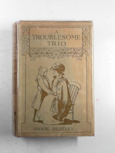 BEATLEY, Annie - A troublesome trip
