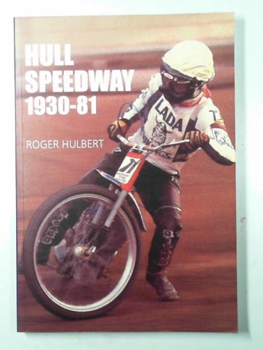 HULBERT, Roger - Hull Speedway, 1930-81