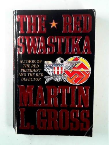 GROSS, Martin L. - The red swastika
