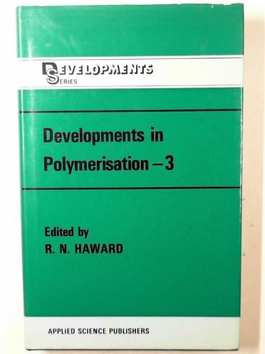 HAWARD, R. N. (ed) - Developments in polymerization: v. 3