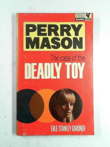 GARDNER, Erle Stanley - The case of the deadly toy