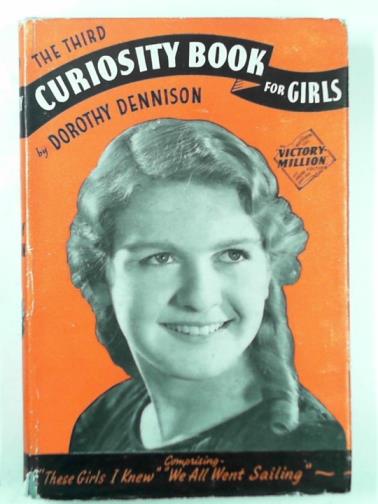 DENNISON, Dorothy - The third curiosity book for girls