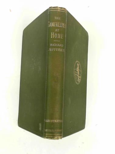 JEFFERIES, Richard - The gamekeeper at home, sketches of natural history and rural life