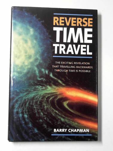CHAPMAN, Barry - Reverse time travel