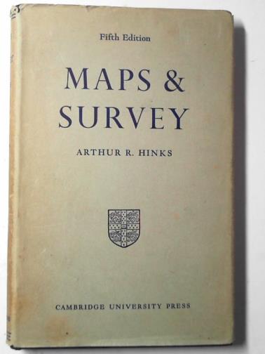 HINKS, Arthur R. - Maps and survey