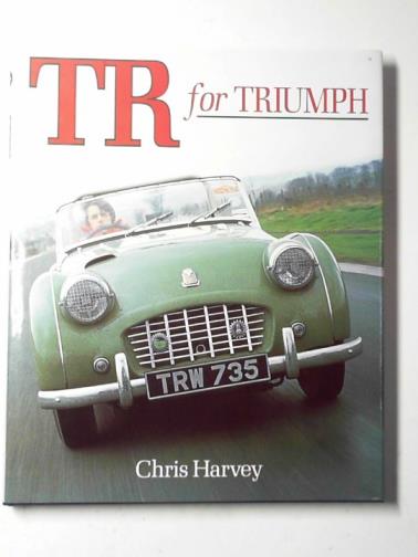 HARVEY, Chris - TR for Triumph