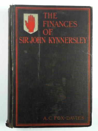 FOX-DAVIES, A. C. - The finances of Sir John Kynnersley