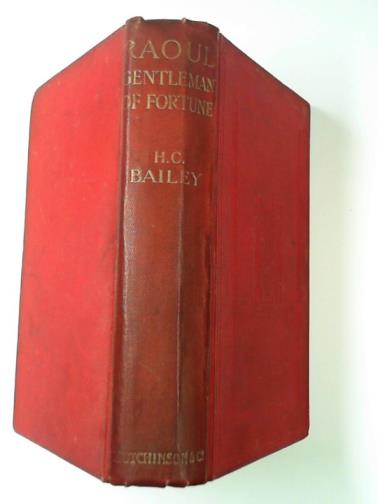BAILEY, H.C - Raoul, Gentleman of Fortune