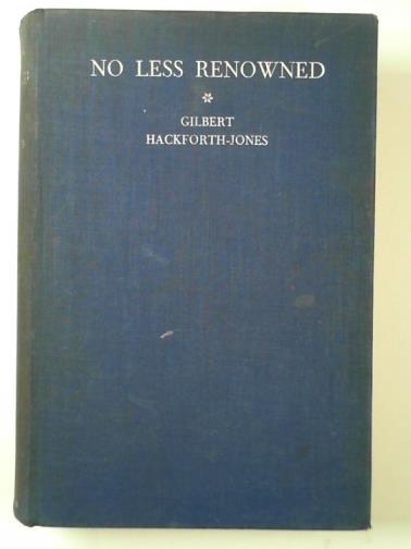 HACKFORTH-JONES, Gilbert - No less renowned