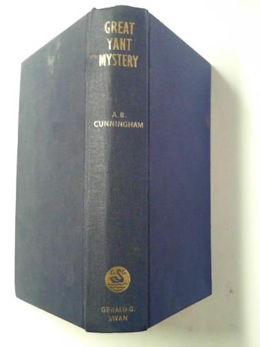 CUNNINGHAM, A.B. - Great Yant mystery