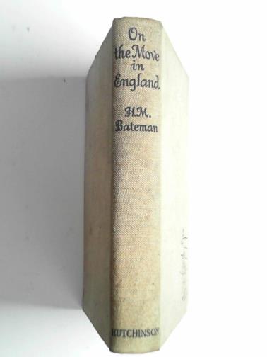 BATEMAN, H. M. - On the move in England