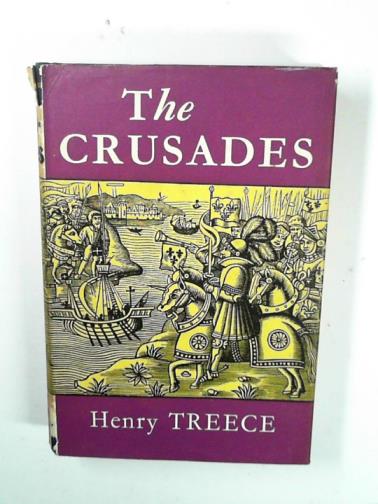 TREECE, Henry - The Crusades
