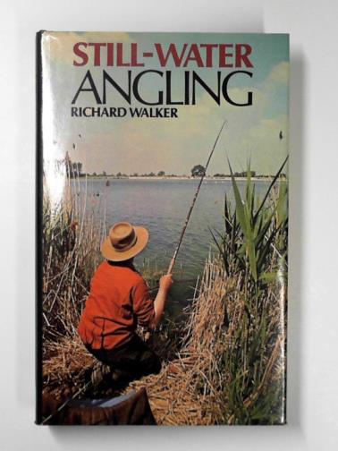 WALKER, Richard - Still-water angling