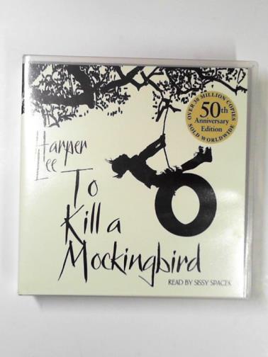 LEE, Harper - To kill a mockingbird (50th Anniversary edition)