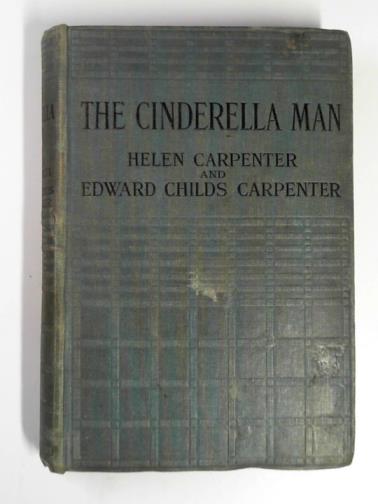 CARPENTER, Helen K & CARPENTER, Edward Childs - The Cinderella man: a romance of youth
