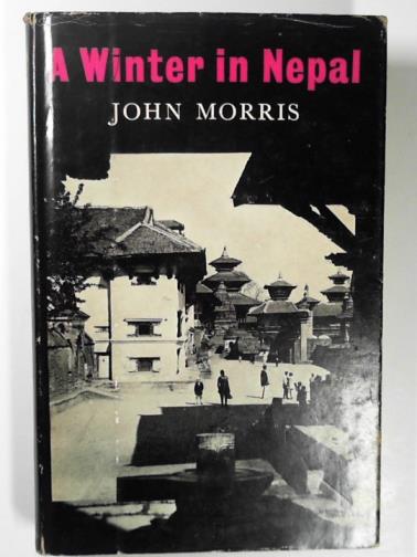 MORRIS, John - A winter in Nepal