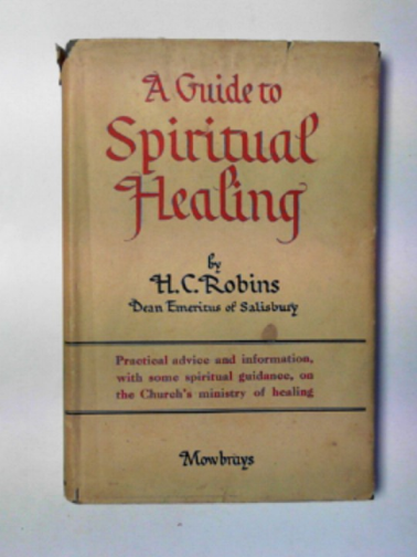 ROBINS, H.C. - A guide to spiritual healing