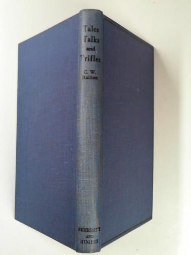RAILTON, C. W. - Tales - talks and trifles