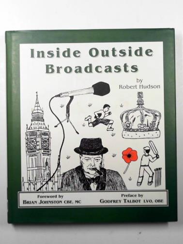 HUDSON, Robert - Inside outside broadcasts