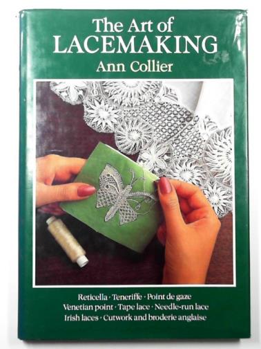 COLLIER, Ann - The art of lacemaking