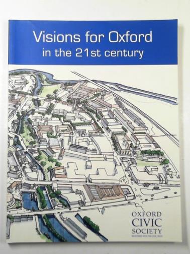  - Visions for Oxford in the 21st Century