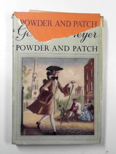 HEYER, Georgette - Powder and patch: the transformation of Philip Jettan
