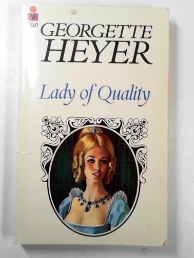HEYER, Georgette - Lady of quality
