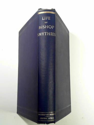 G.W. (Gertrude WARD) / RUSSELL, Edward Francis (ed) - The life of Charles Alan Smythies, Bishop of the Universities' Mission to Central Africa