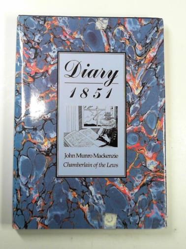 MACKENZIE, John Munro - Diary, 1851: John Munro Mackenzie, Chamberlain of the Lews