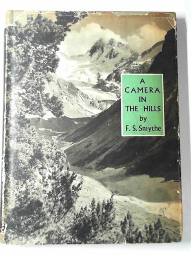 SMYTHE, Frank - A camera in the hills