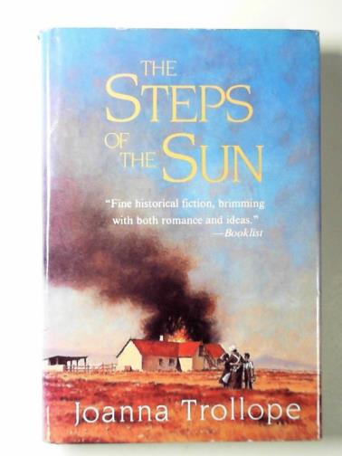 TROLLOPE, Joanna - The steps of the sun