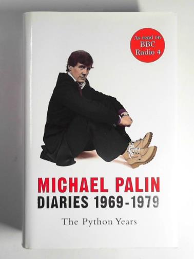 PALIN, Michael - Diaries 1969-1979: the Python years