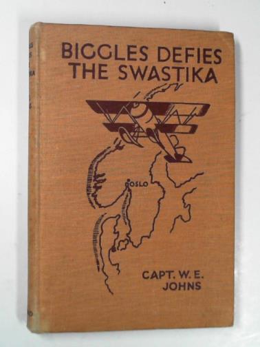 JOHNS, W. E. - Biggles defies the swastika