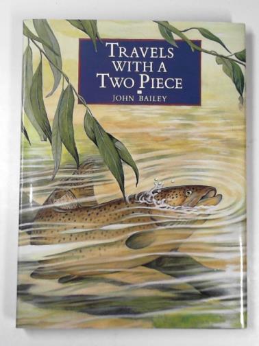 BAILEY, John - Travels with a two piece