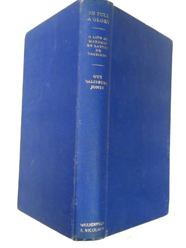 SALISBURY-JONES, Guy (Sir) - So full a glory: a biography of Marshal De Lattre De Tassigny