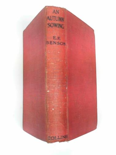 BENSON, E. F. - An autumn sowing