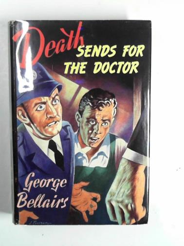 BELLAIRS, George - Death sends for the doctor