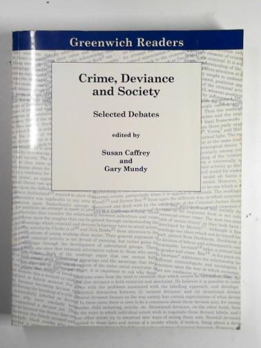 CAFFREY, Susan & MUNDY, Gary (eds) - Crime, deviance and society: selected debates (Greenwich Readers)
