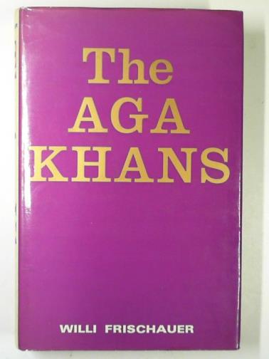 FRISCHAUER, Willi - The Aga Khans