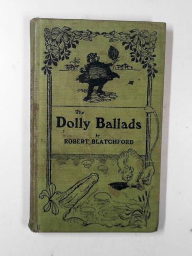 BLATCHFORD, Robert - The Dolly ballads