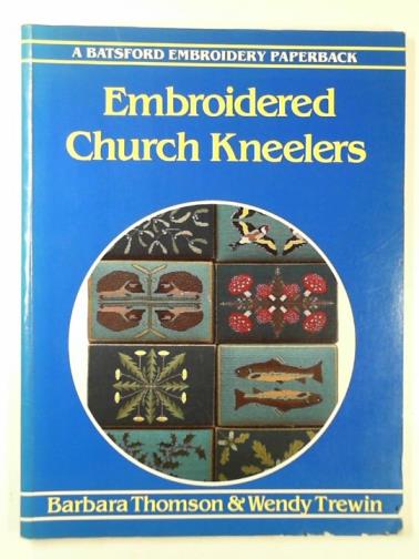 THOMSON, Barbara & TREWIN, Wendy - Embroidered church kneelers
