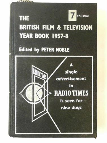 NOBLE, Peter (ed) - British film and television yearbook 1957/8