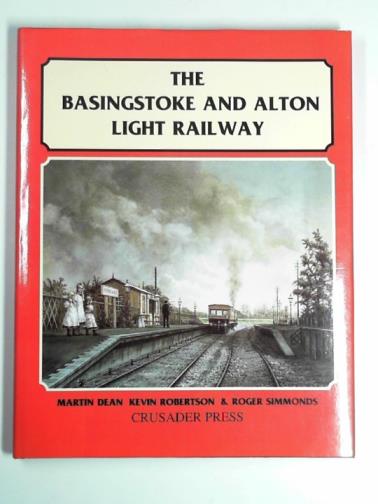 DEAN, Martin and others - The Basingstoke and Alton Light Railway