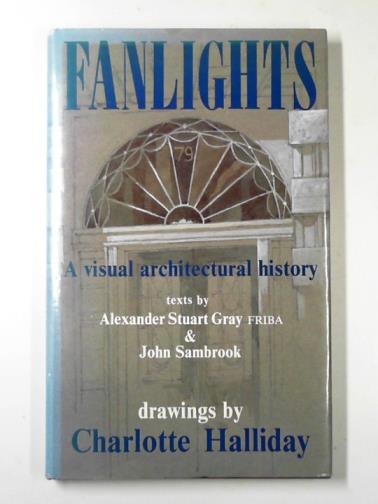 GRAY, Alexander Stuart & SAMBROOK, John - Fanlights: a visual architectural history