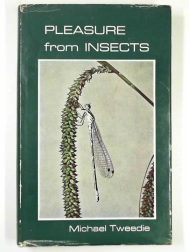 TWEEDIE, Michael - Pleasure from Insects
