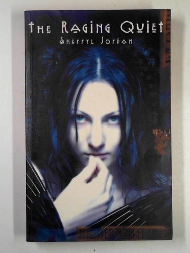 JORDAN, Sherryl - The raging quiet