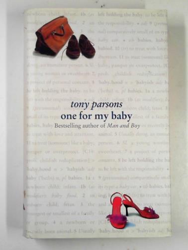 PARSONS, Tony - One for my baby