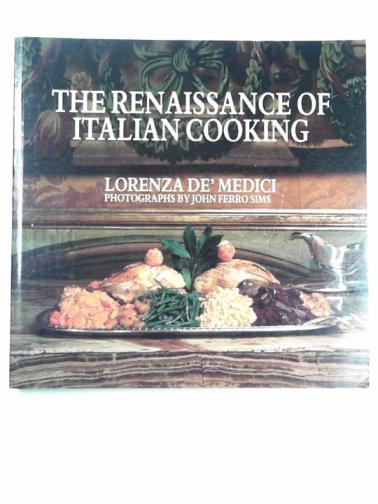 DE' MEDICI, Lorenza - The renaissance of Italian cooking