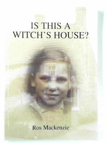 MACKENZIE, Ros - Is this a witch's house?