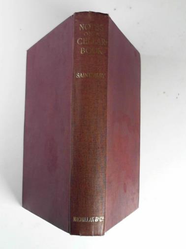SAINTSBURY, George - Notes on a cellar-book